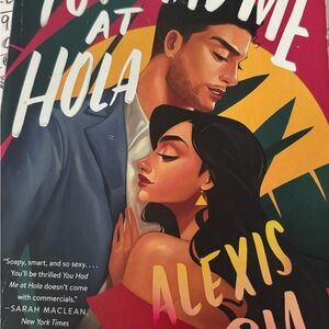 You Had Me at Hola Book by Alexis Daria
